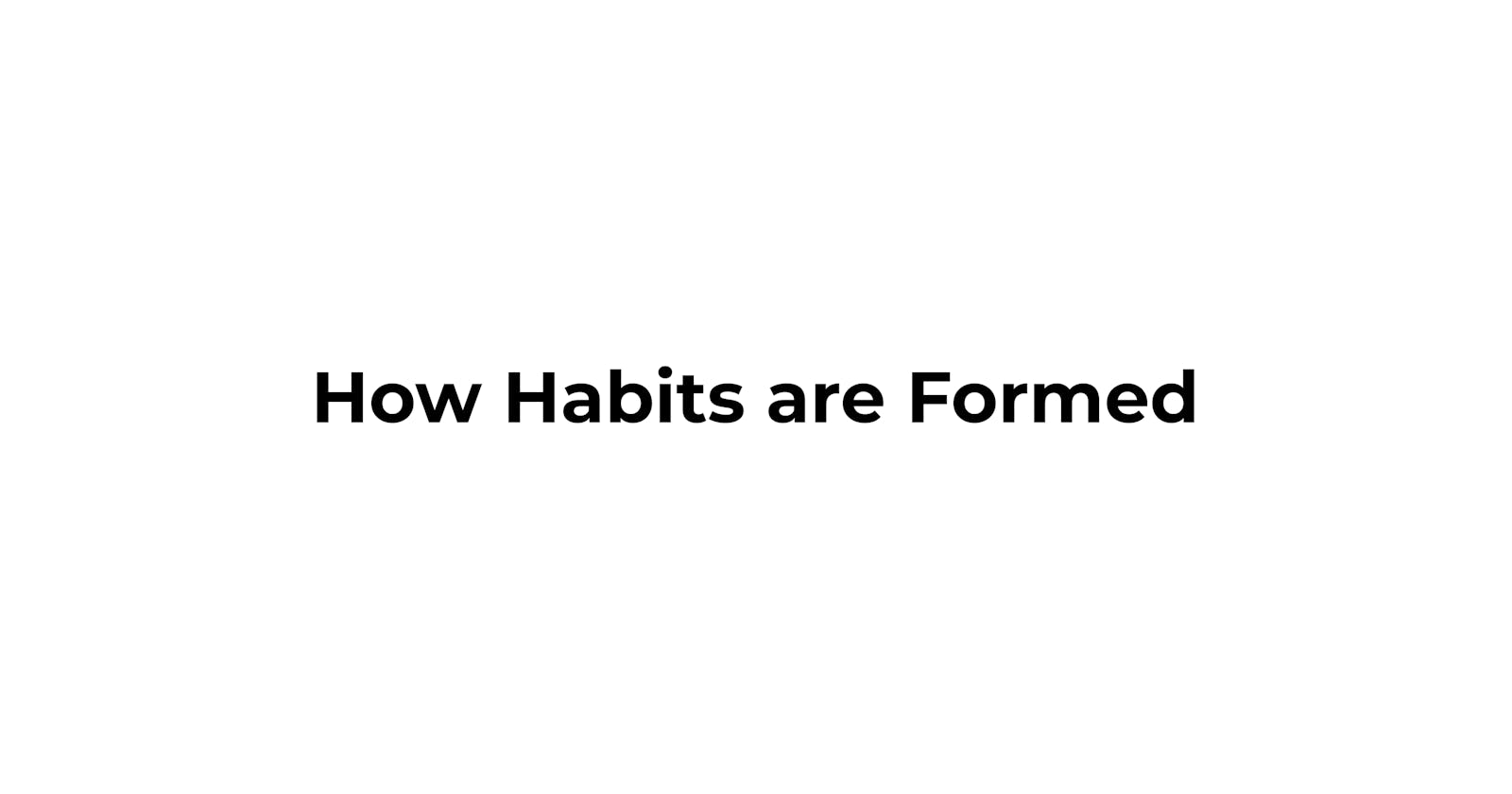 How to build habits