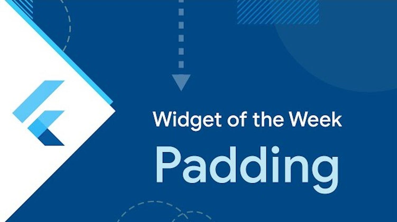 Custom Padding Widgets using Flutter for Clearly Designed and Useful Layouts for Big Projects