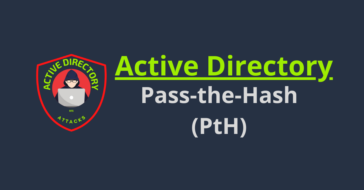 Understanding Pass-the-Hash (PtH) Attack