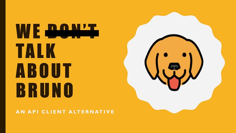 We do talk about Bruno: The API Client