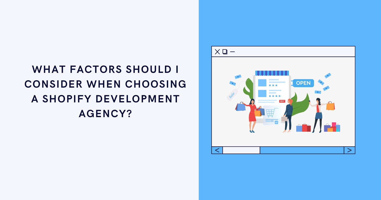 What Factors Should I Consider When Choosing a Shopify Development Agency?