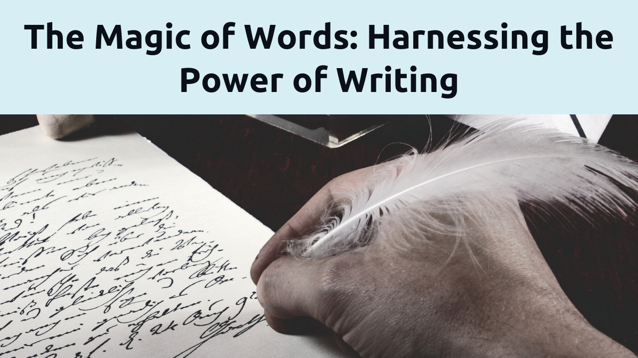 The Transformative Power of Writing: How Writing Can Improve Your Life