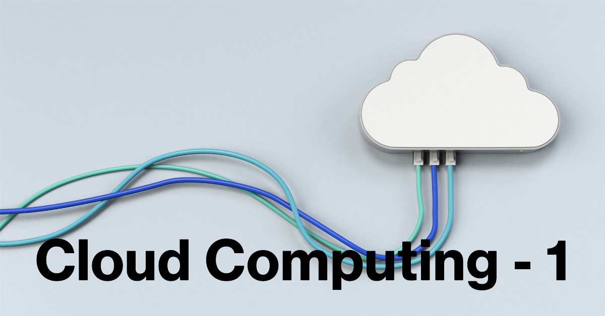 Cloud Computing - 1