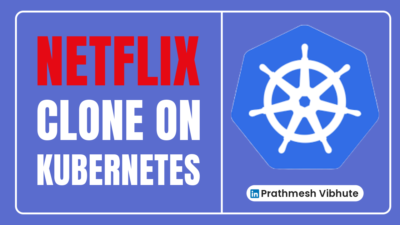 Day 84 : Project 5 - Netflix Clone on Kubernetes