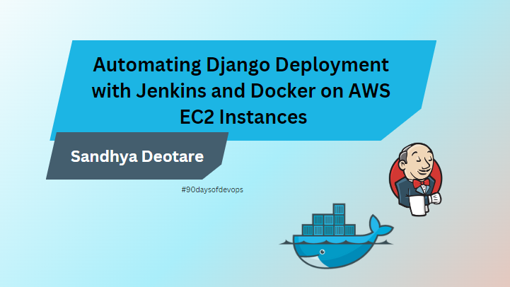 Automating Django Deployment with Jenkins and Docker on AWS EC2 Instances
