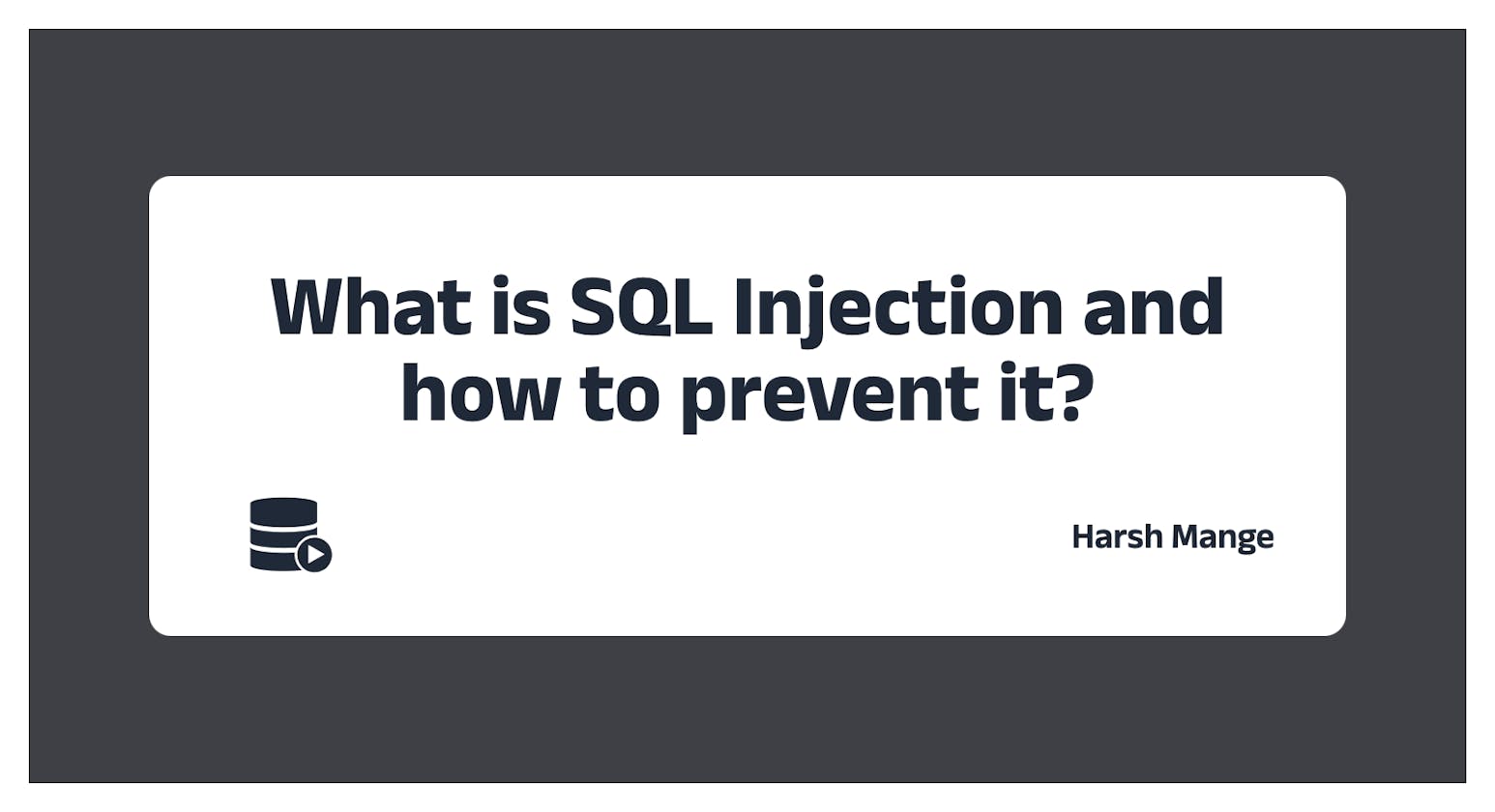 What is SQL Injection and how to prevent it?