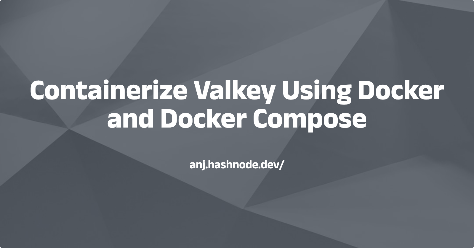 Containerize Valkey Using Docker and Docker Compose