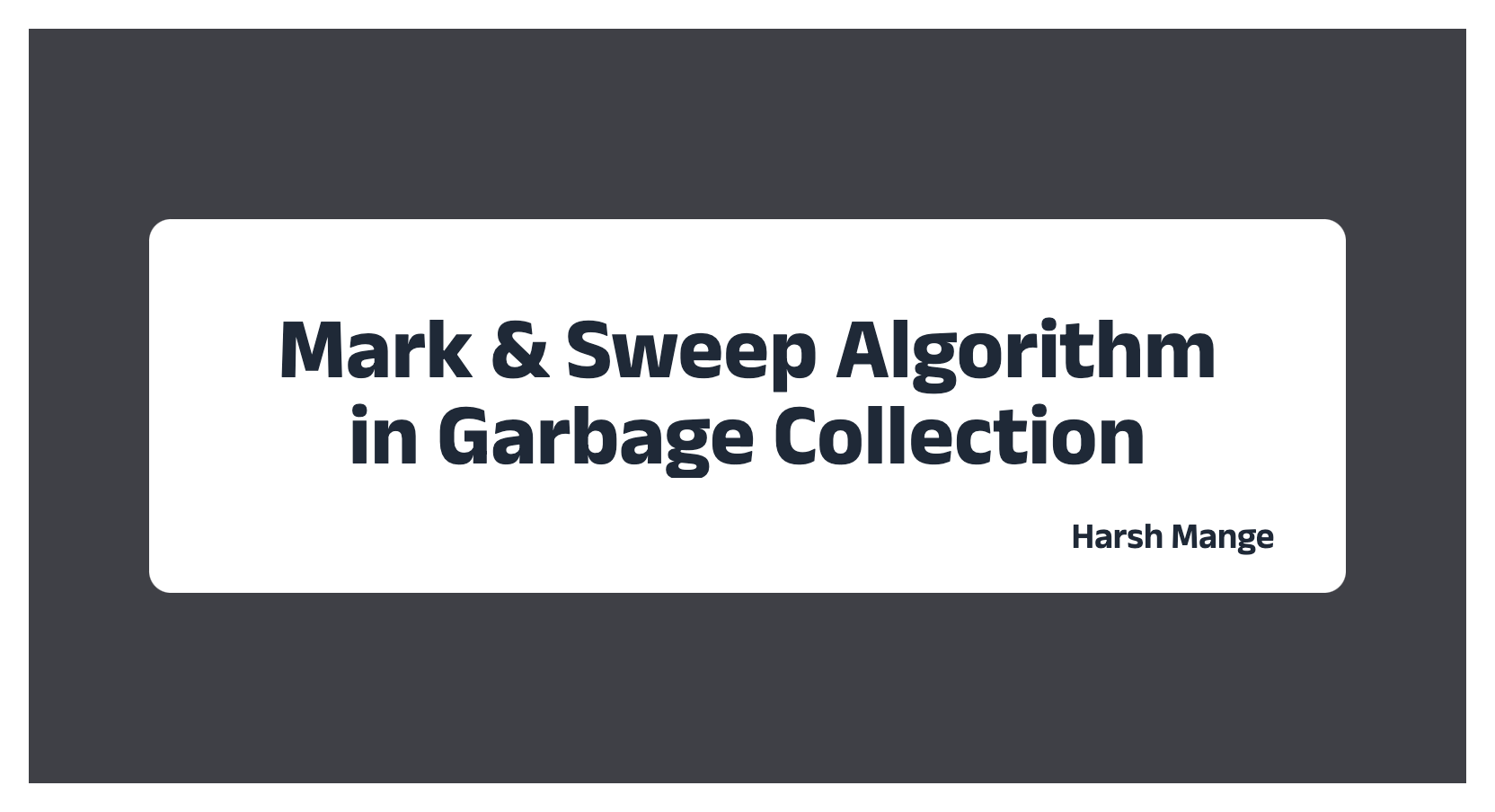 Exploring the Mark and Sweep Method in Garbage Collection