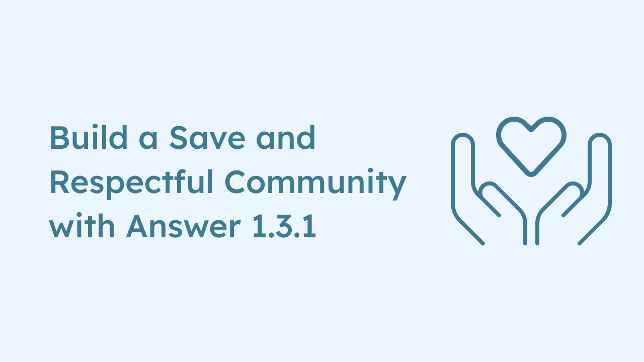 Build a Safe and Respectful Community with Answer 1.3.1