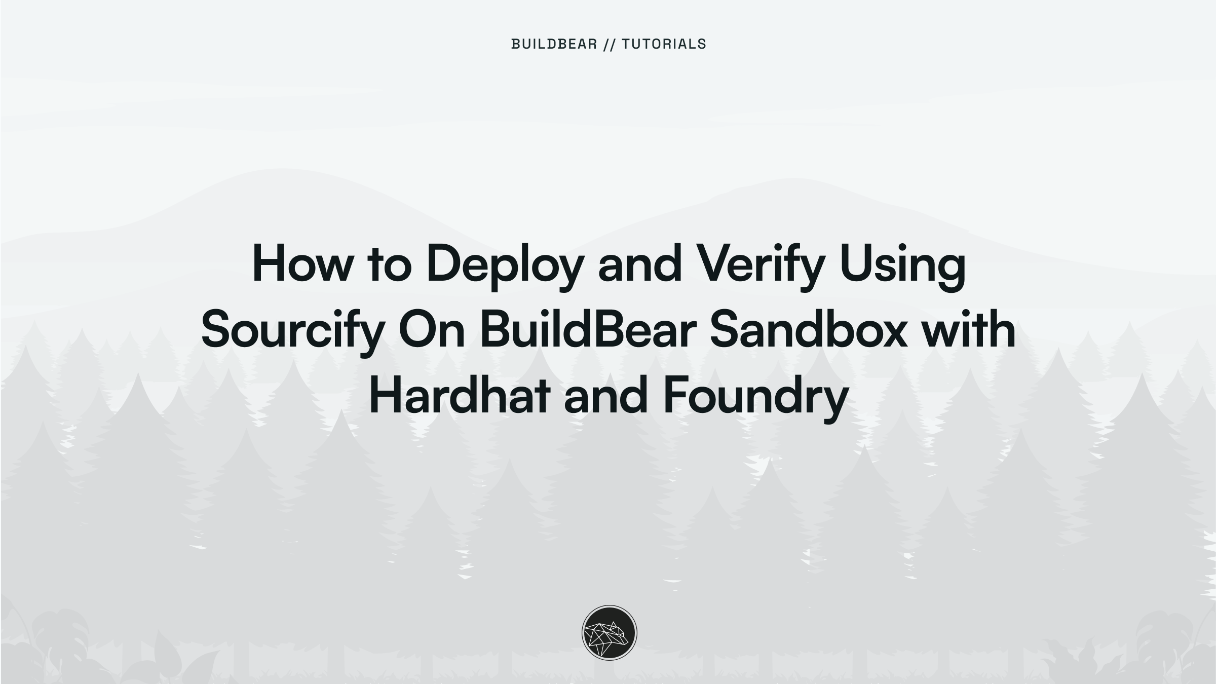 How to Deploy and Verify Using Sourcify On BuildBear Sandbox with Hardhat and Foundry