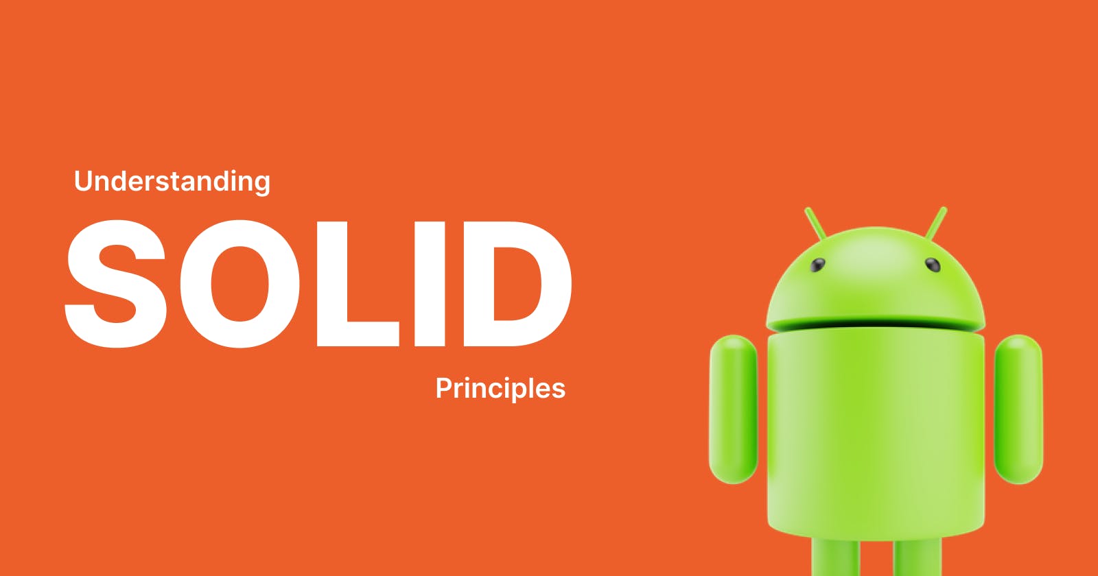 Understanding S.O.L.I.D. Principles for Clean Android Code