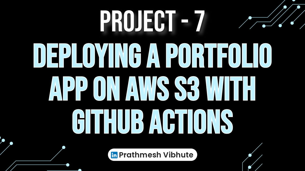 Day 86 : Project 7 - Deploying a Portfolio App on AWS S3 with GitHub Actions