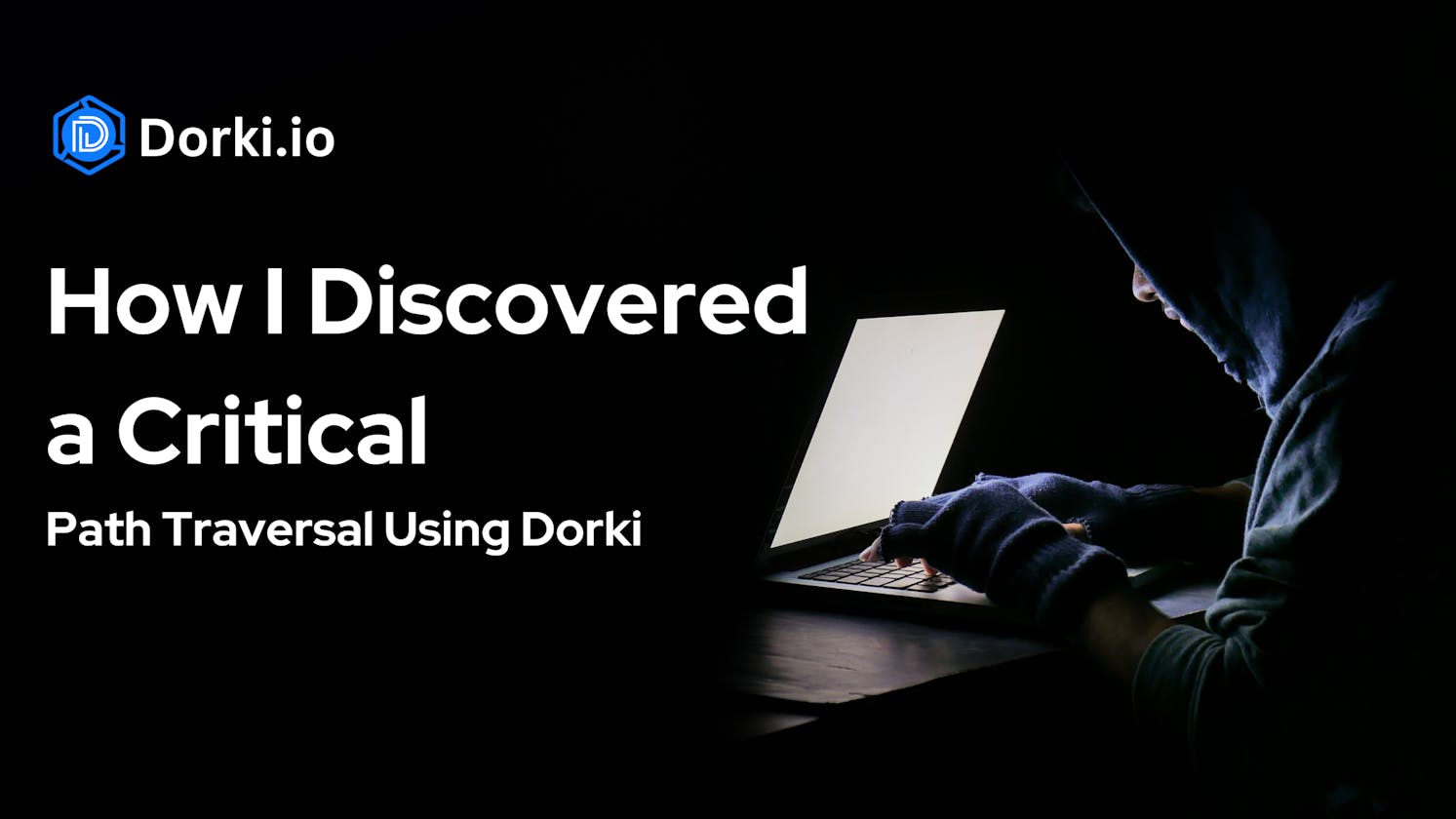 How I Discovered a Critical Path Traversal Vulnerability Using Dorki
