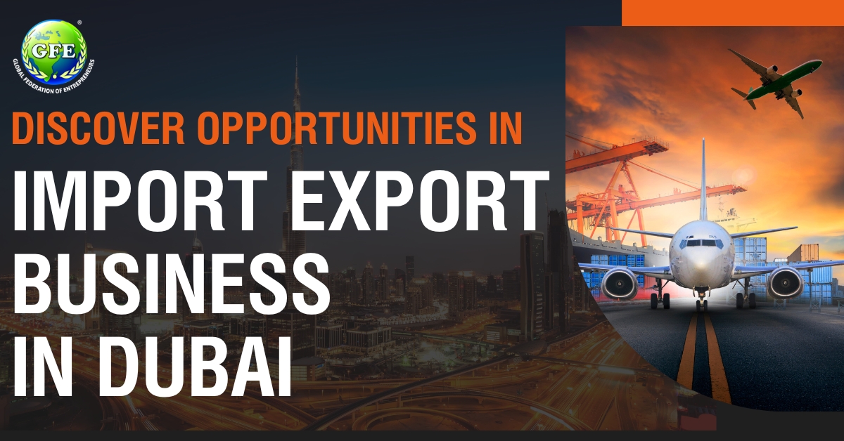 Opportunities and Challenges in the Import Export Business in Dubai
