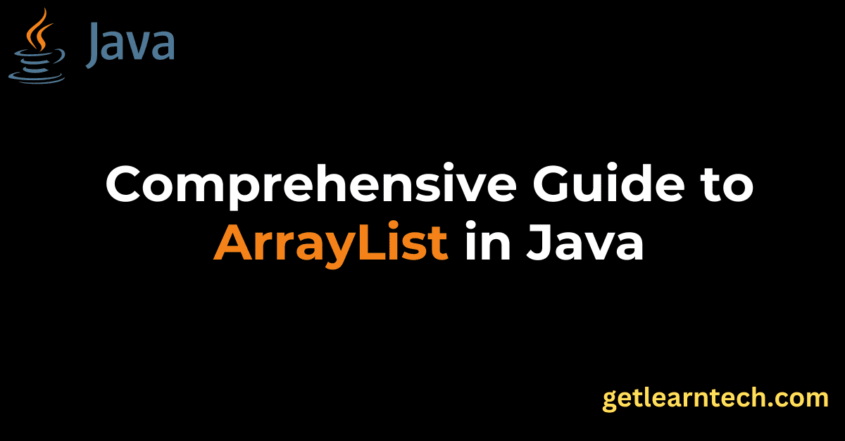 ArrayList in Java: A Comprehensive Guide