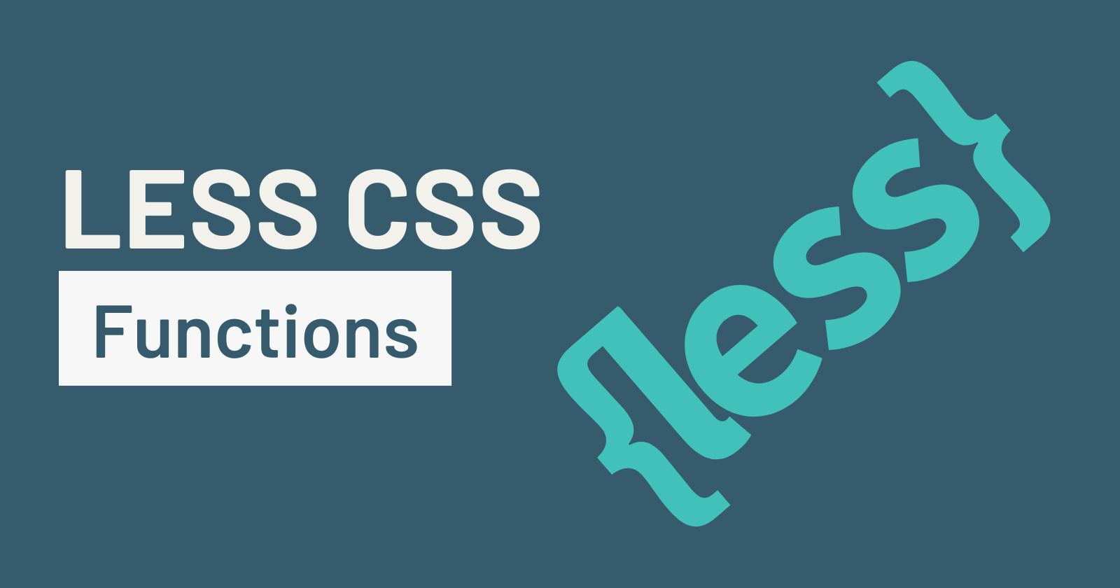 Understanding and Using LESS CSS Functions