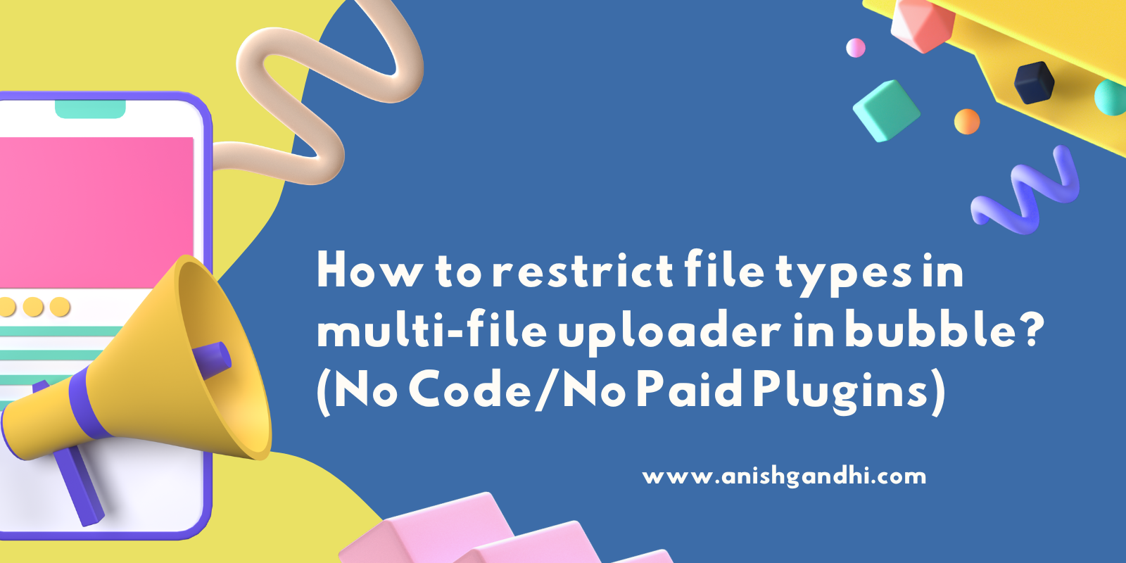 How to restrict file types in multi-file uploader in bubble? (No Code/No Paid Plugins)