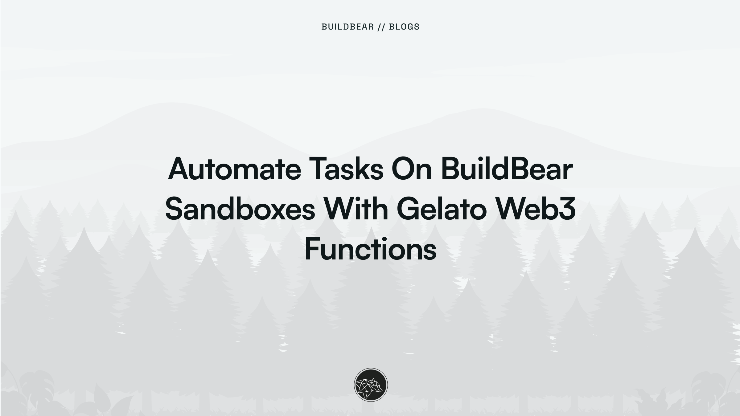 Automate Tasks On BuildBear Sandboxes With Gelato Web3 Functions