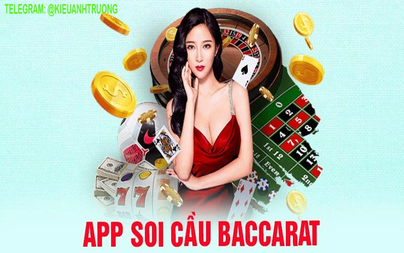 Cách dùng app soi cầu Baccarat hiệu quả luôn thắng nhà cái