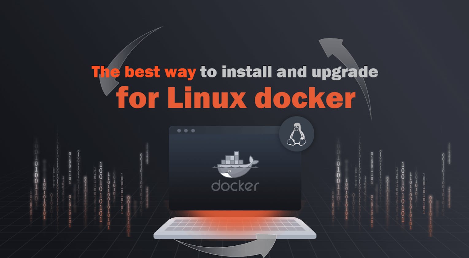 The best way to install and upgrade for Linux docker