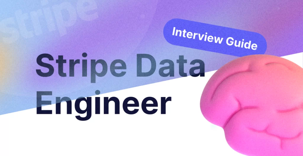 Stripe Data Engineer Interview Guide