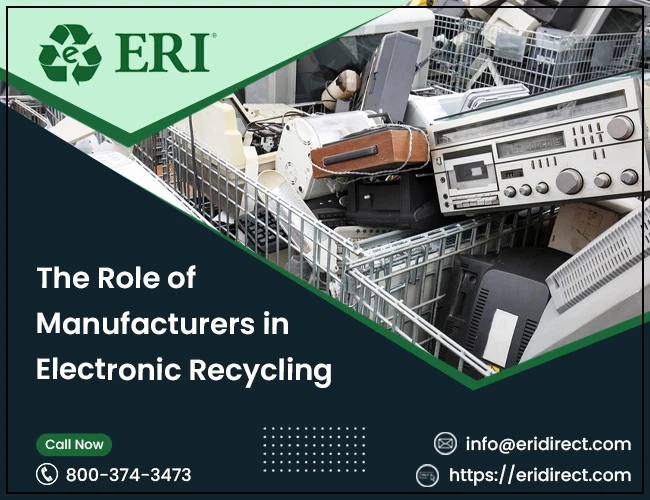 The Role of Manufacturers in Electronic Recycling
