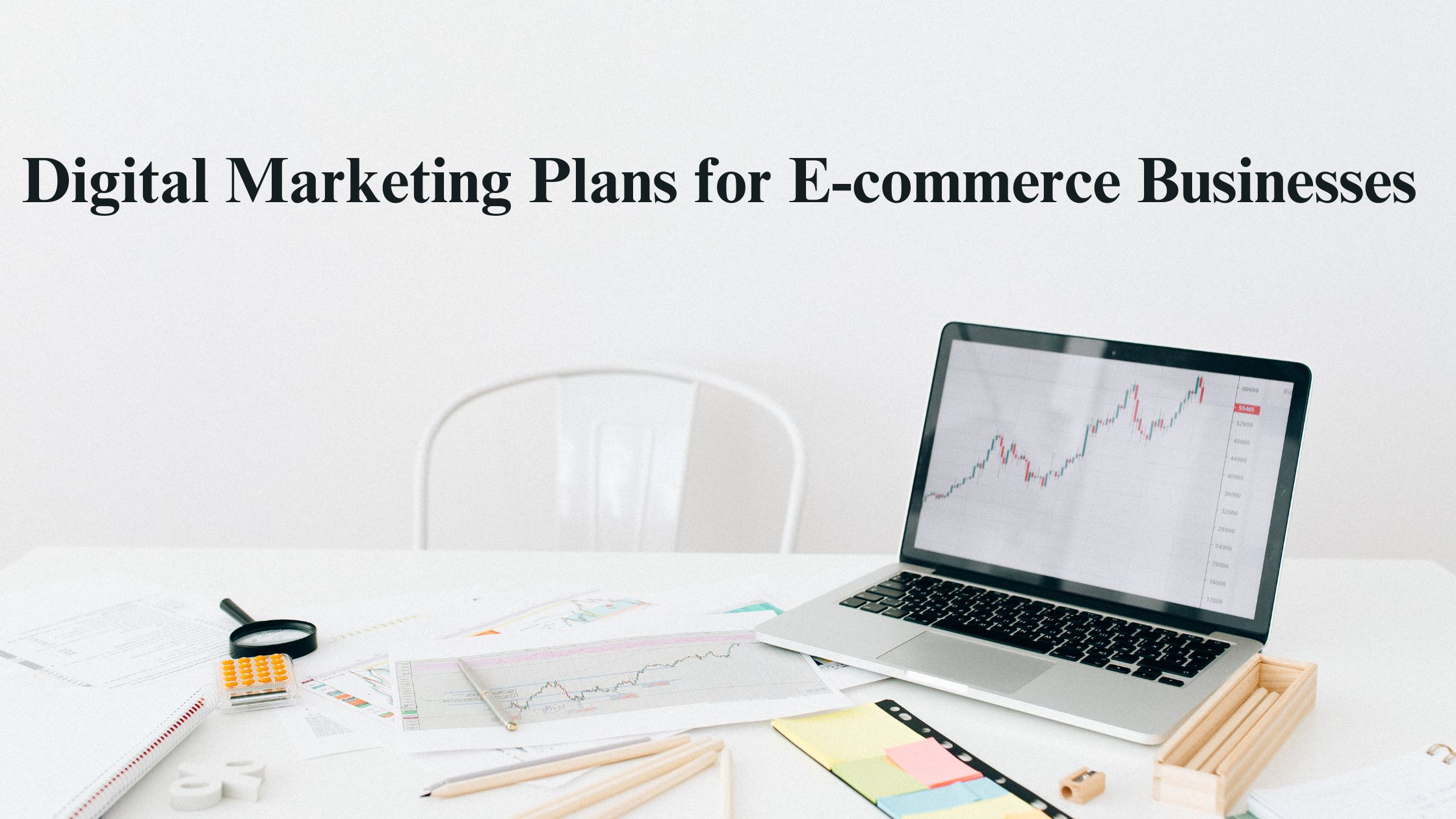 Digital Marketing Plans for E-commerce Businesses