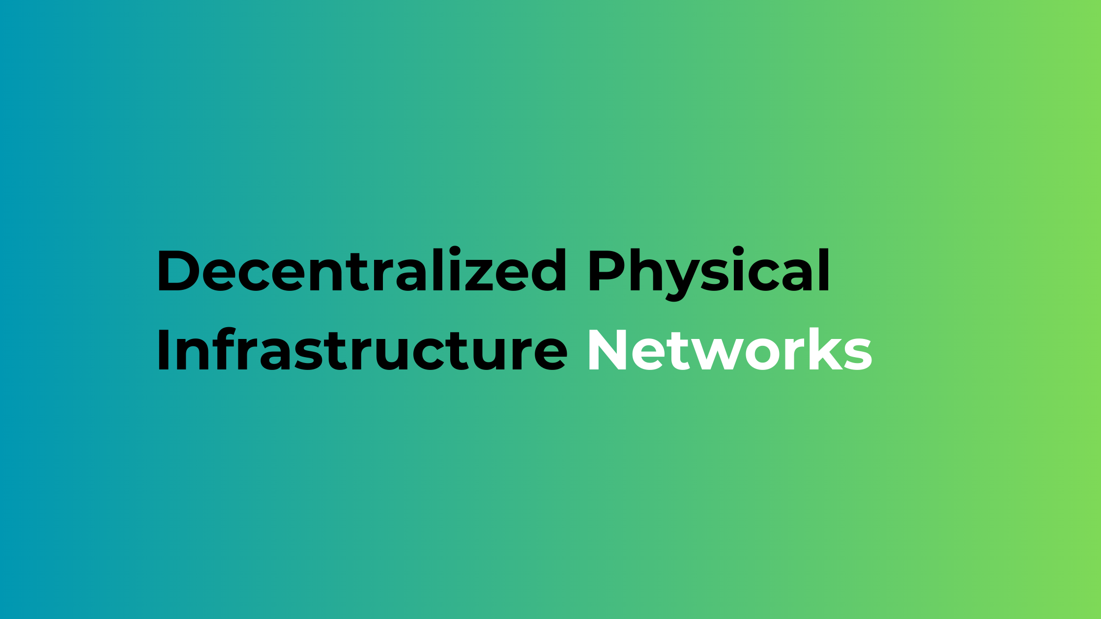 Decentralized Physical Infrastructure Networks (DePIN)