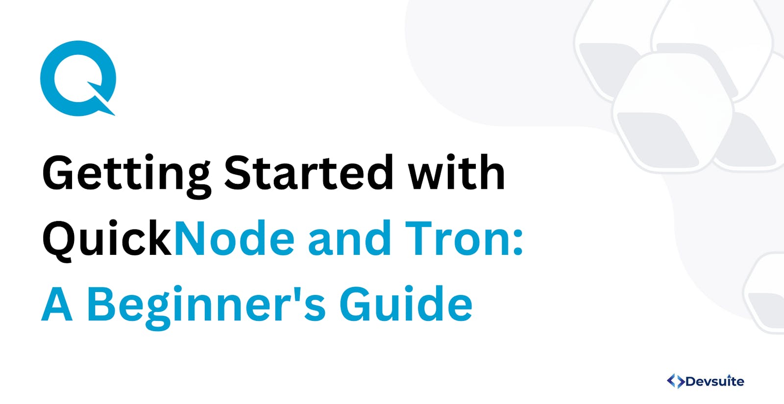 Getting Started with QuickNode and Tron: A Beginner's Guide