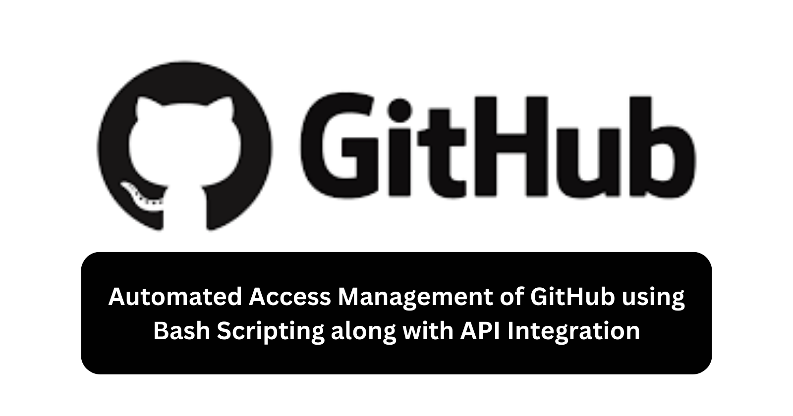 Automating GitHub Repository Access with Bash and API Integration