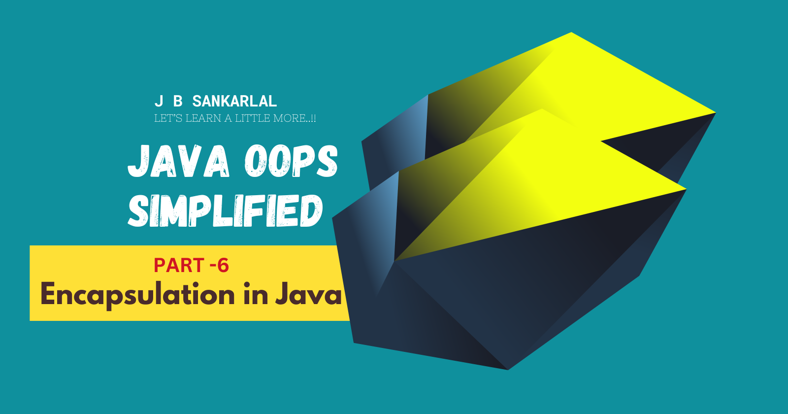 ENCAPSULATION - Java OOPs Simplified Part 6