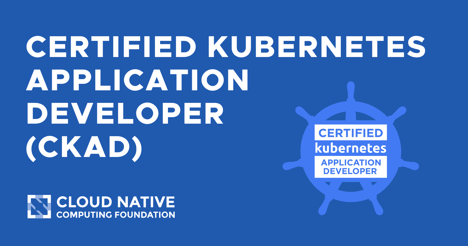 How to Get CKAD (Certified Kubernetes Application Developer) Certification in 2 Weeks