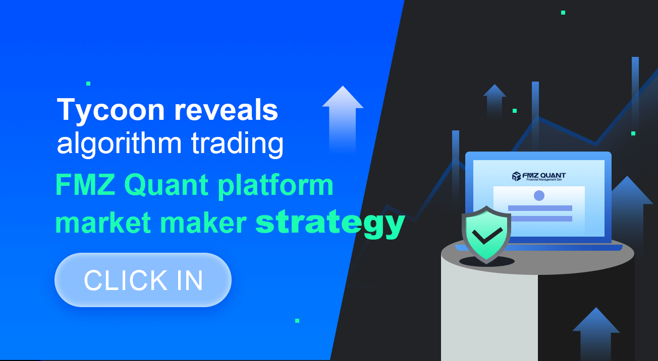 Tycoon reveals algorithm trading: FMZ Quant platform market maker strategy