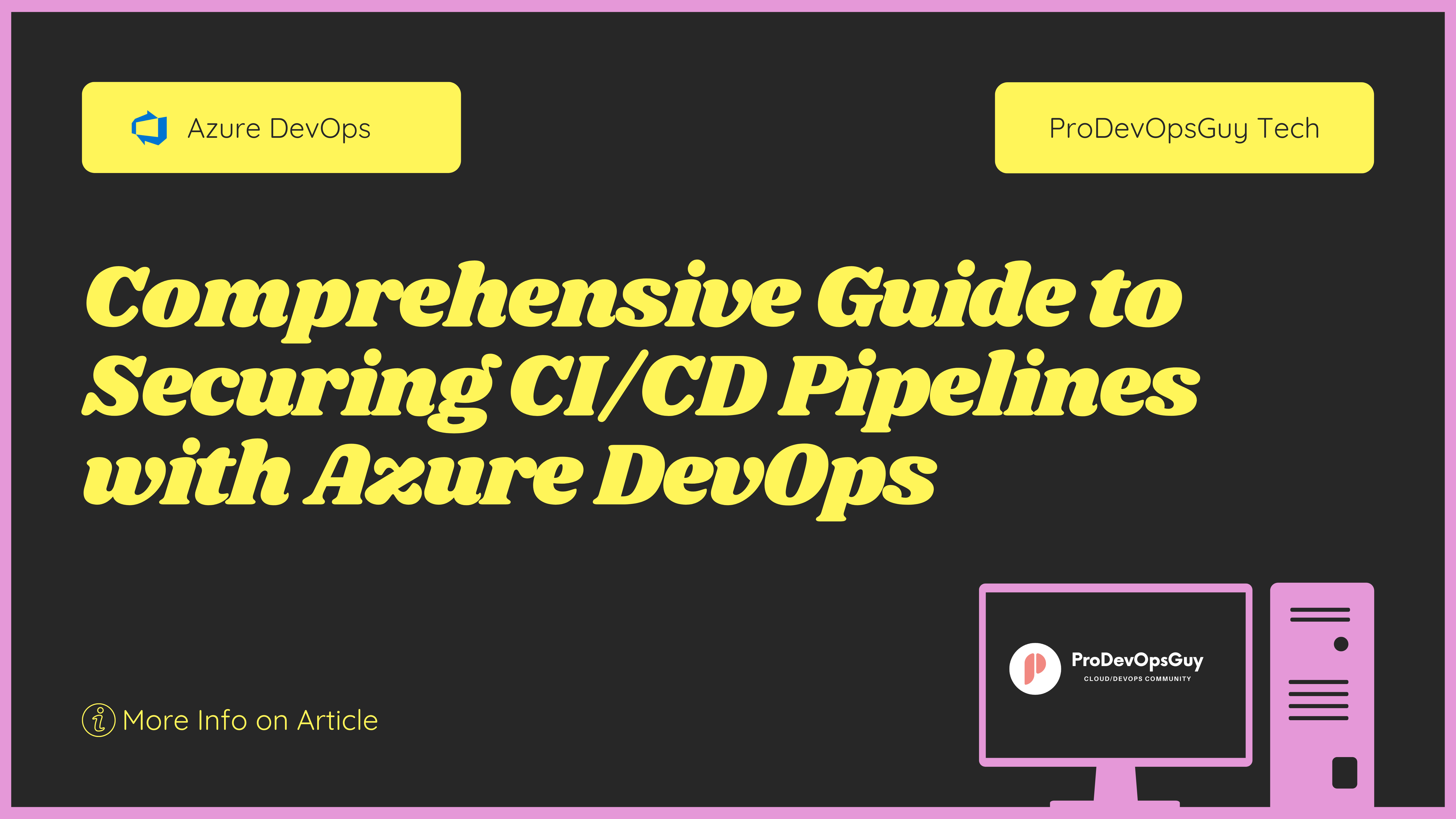 Comprehensive Guide To Securing CI/CD Pipelines With Azure DevOps