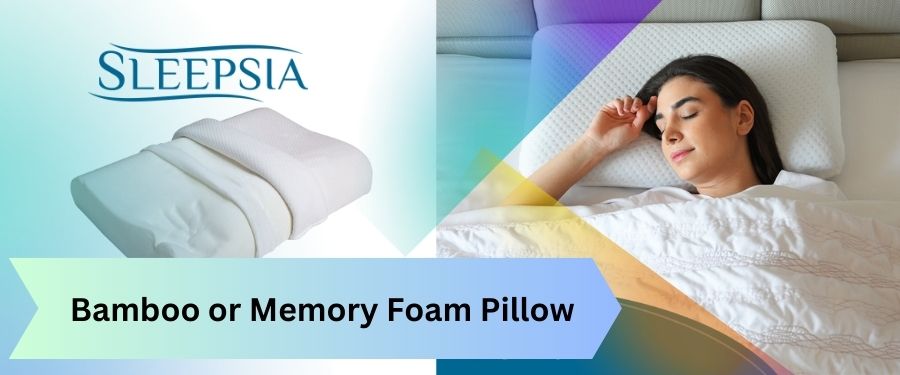 Sleep Better Tonight with a Bamboo or Memory Foam Pillow.