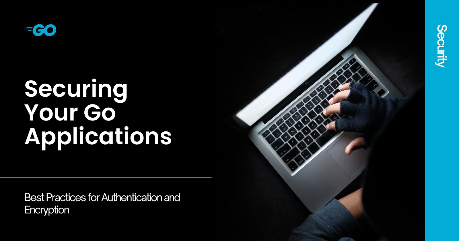 Securing Your Go Applications: Best Practices for Authentication and Encryption