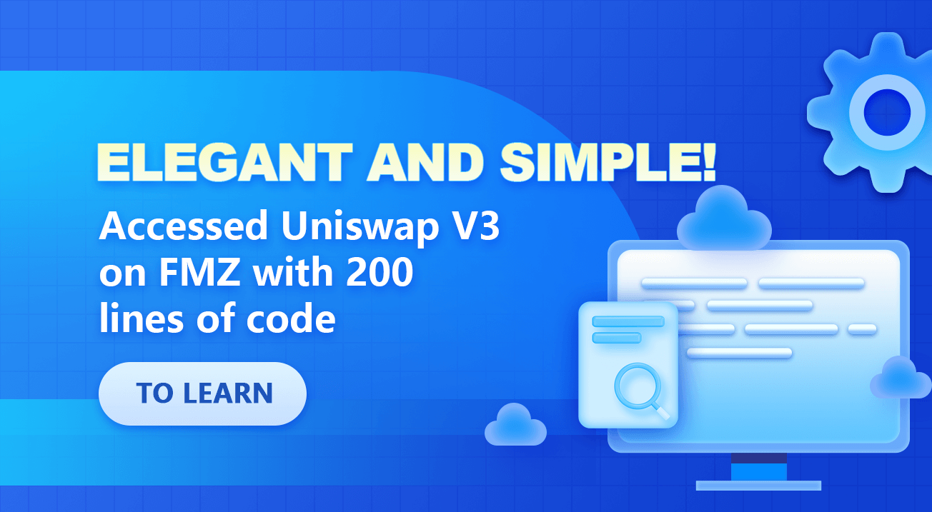 Elegant and simple! Accessed Uniswap V3 on FMZ with 200 lines of code