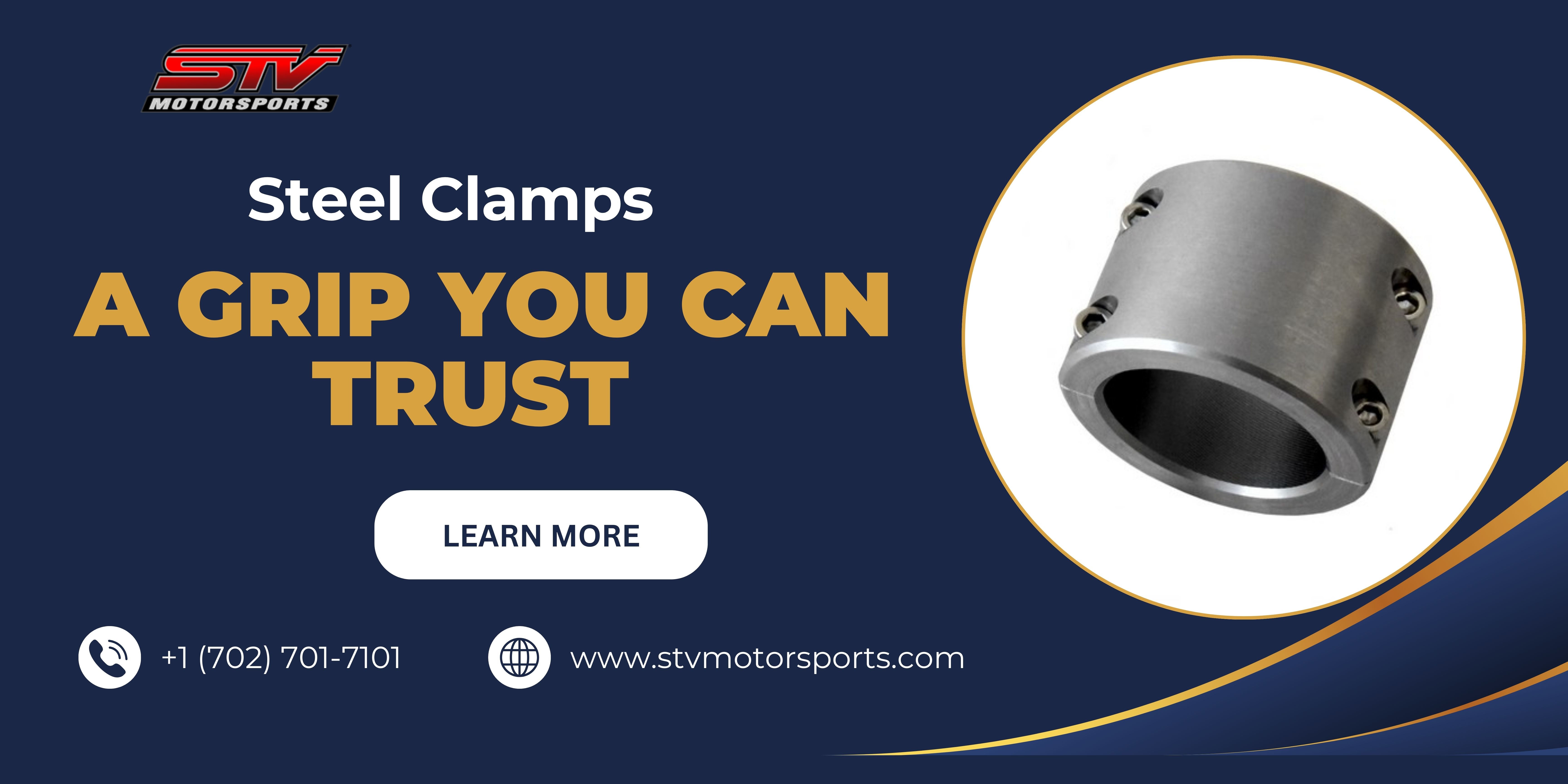 Steel Clamps: A Grip You Can Trust for STV Motorsports