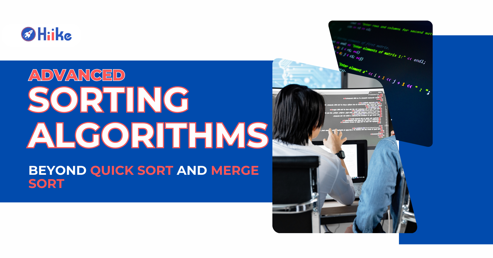 Advanced Sorting Algorithms: Beyond Quick Sort and Merge Sort - Hiike