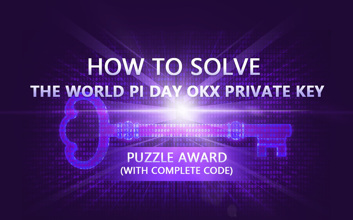 How to Solve the World Pi Day OKX Private Key Puzzle Award (with complete code)