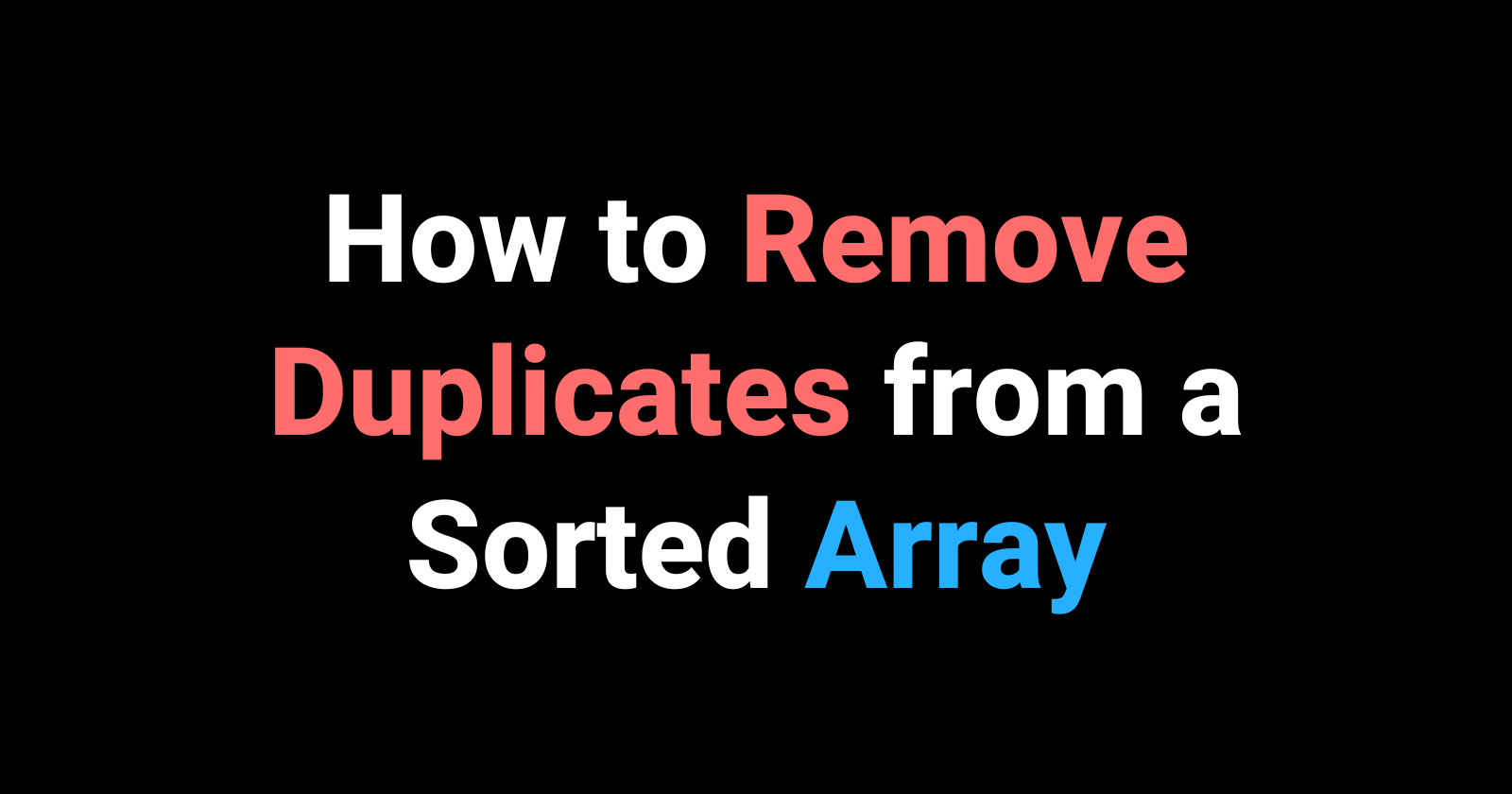 How to Remove Duplicates from a Sorted Array