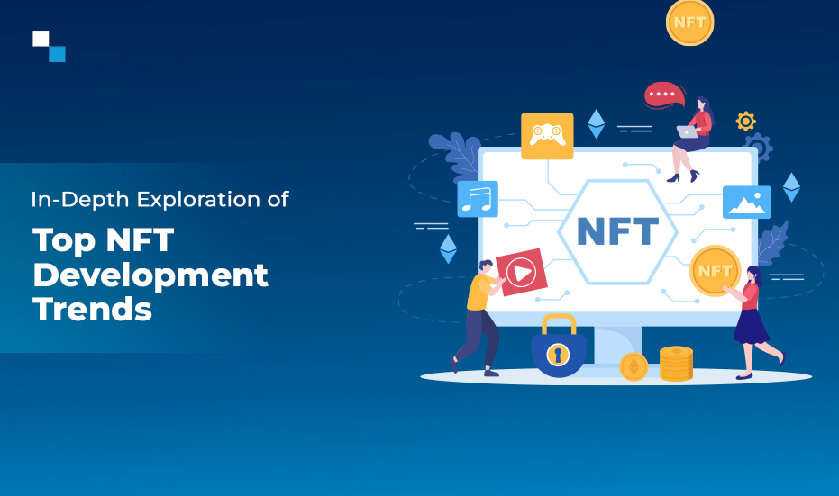 NFT Development Trends: What You Need to Know