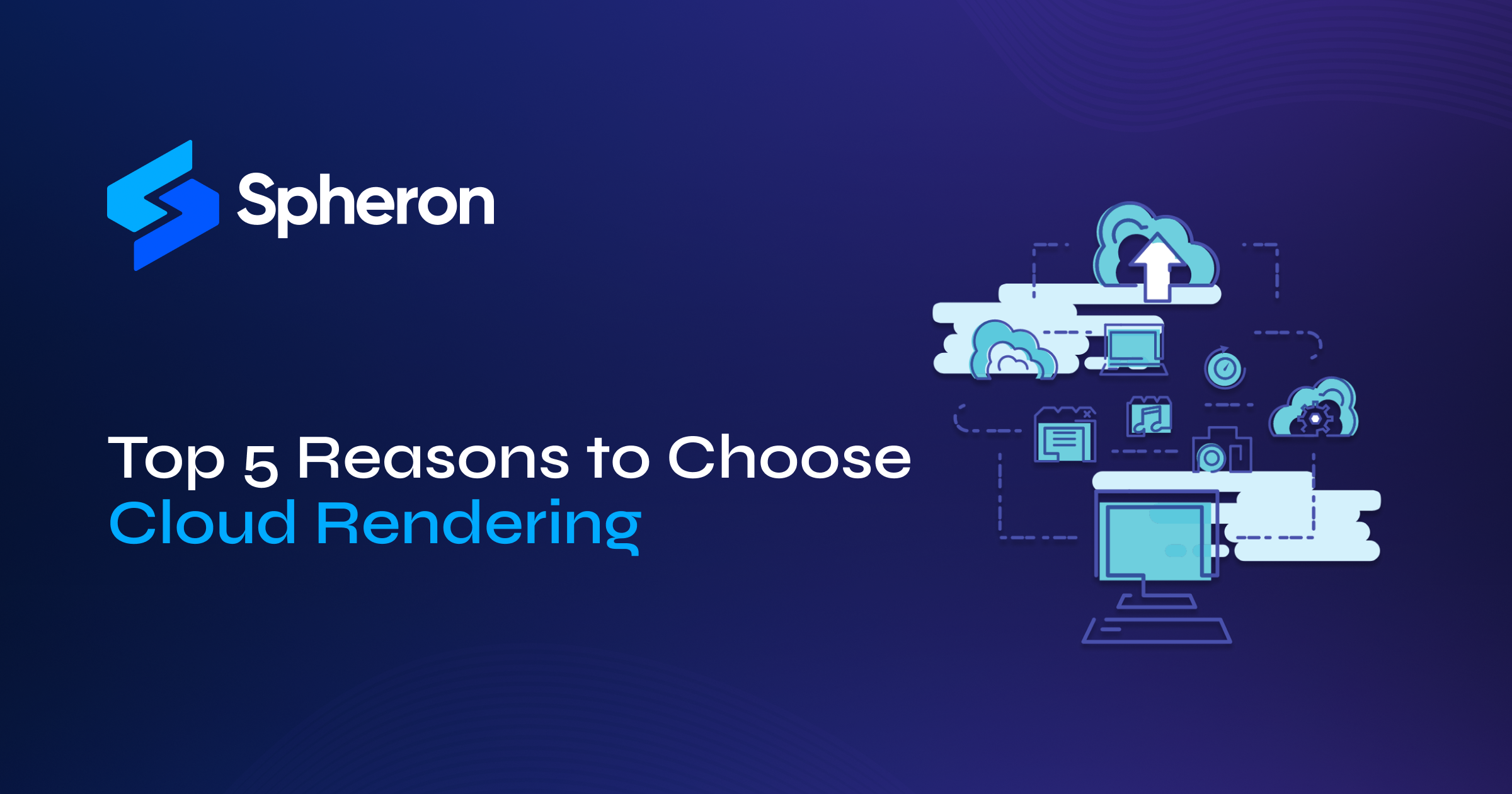 Top 5 Reasons to Choose Cloud Rendering