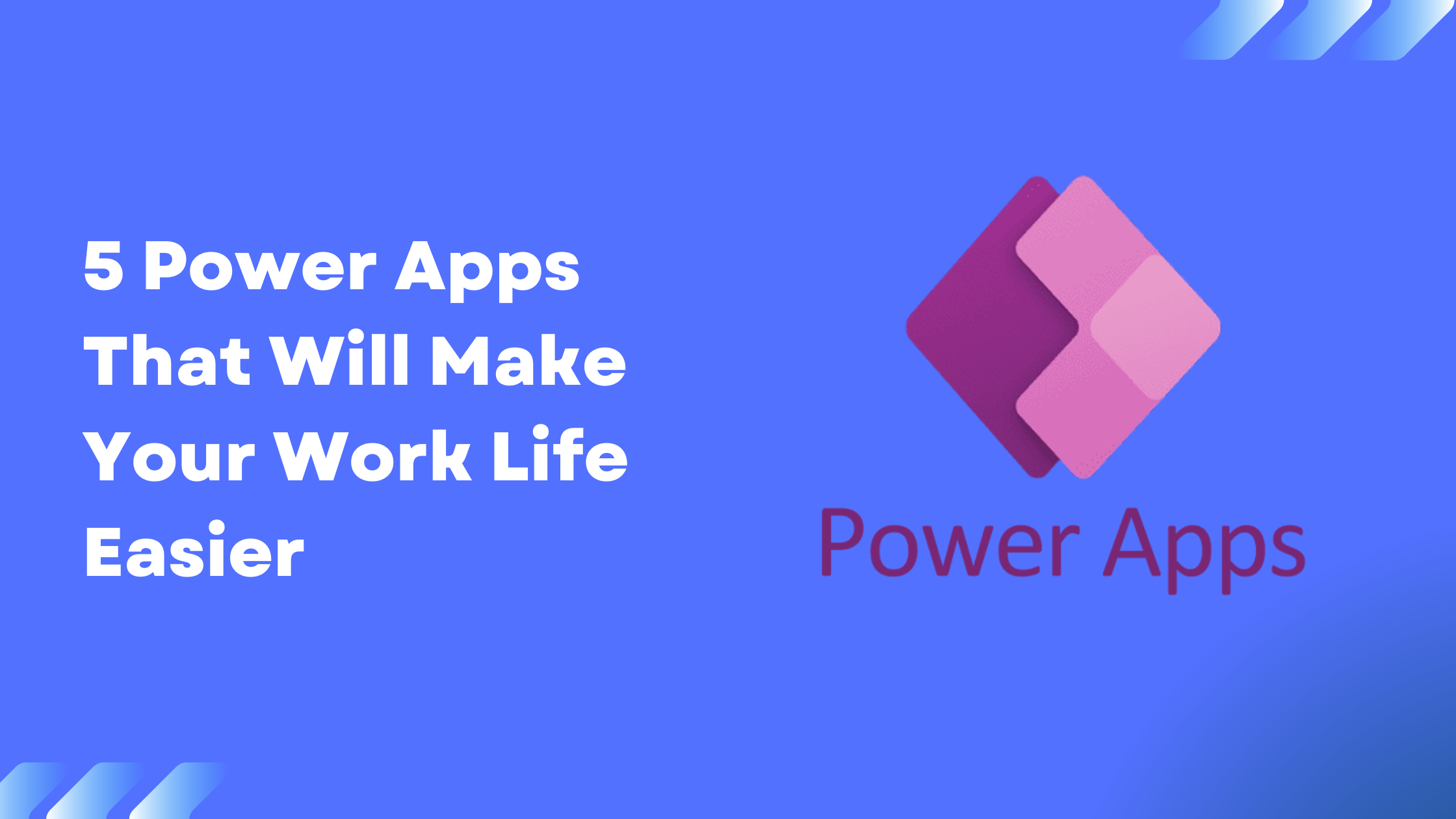 5 Power Apps That Will Make Your Work Life Easier