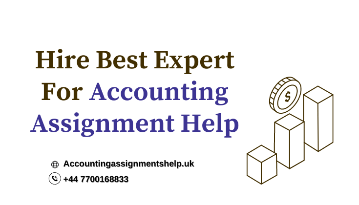 Hire Best Expert For Accounting Assignment Help