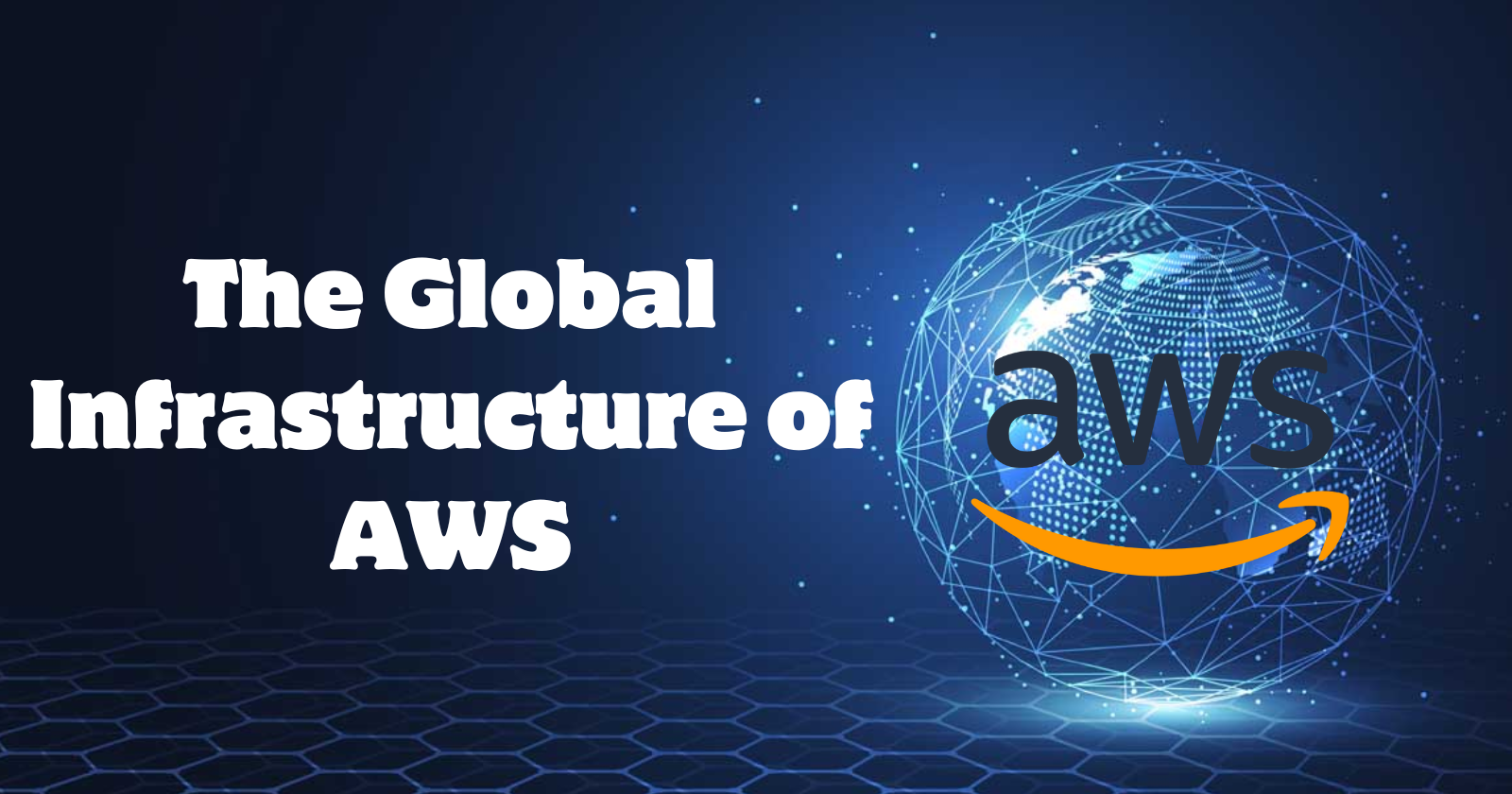 The Global Infrastructure of AWS: Powering the Cloud Revolution