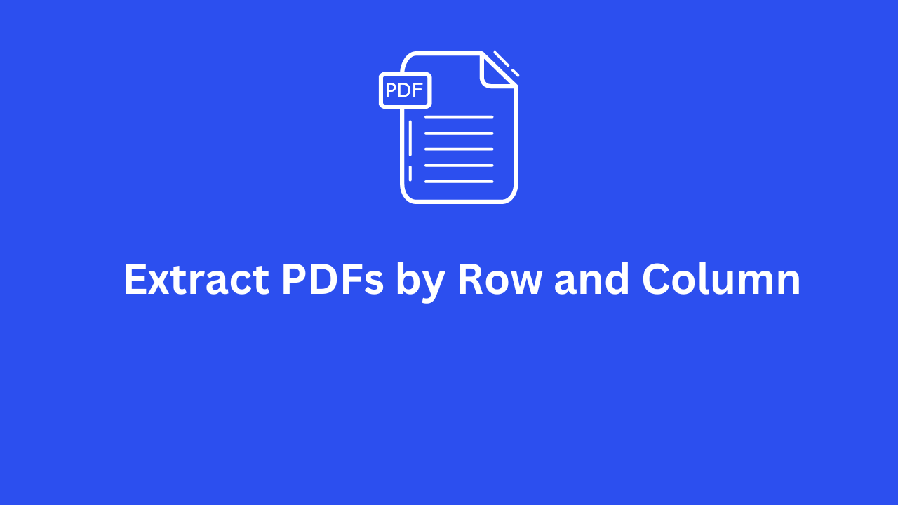 Extract PDFs by Row and Column