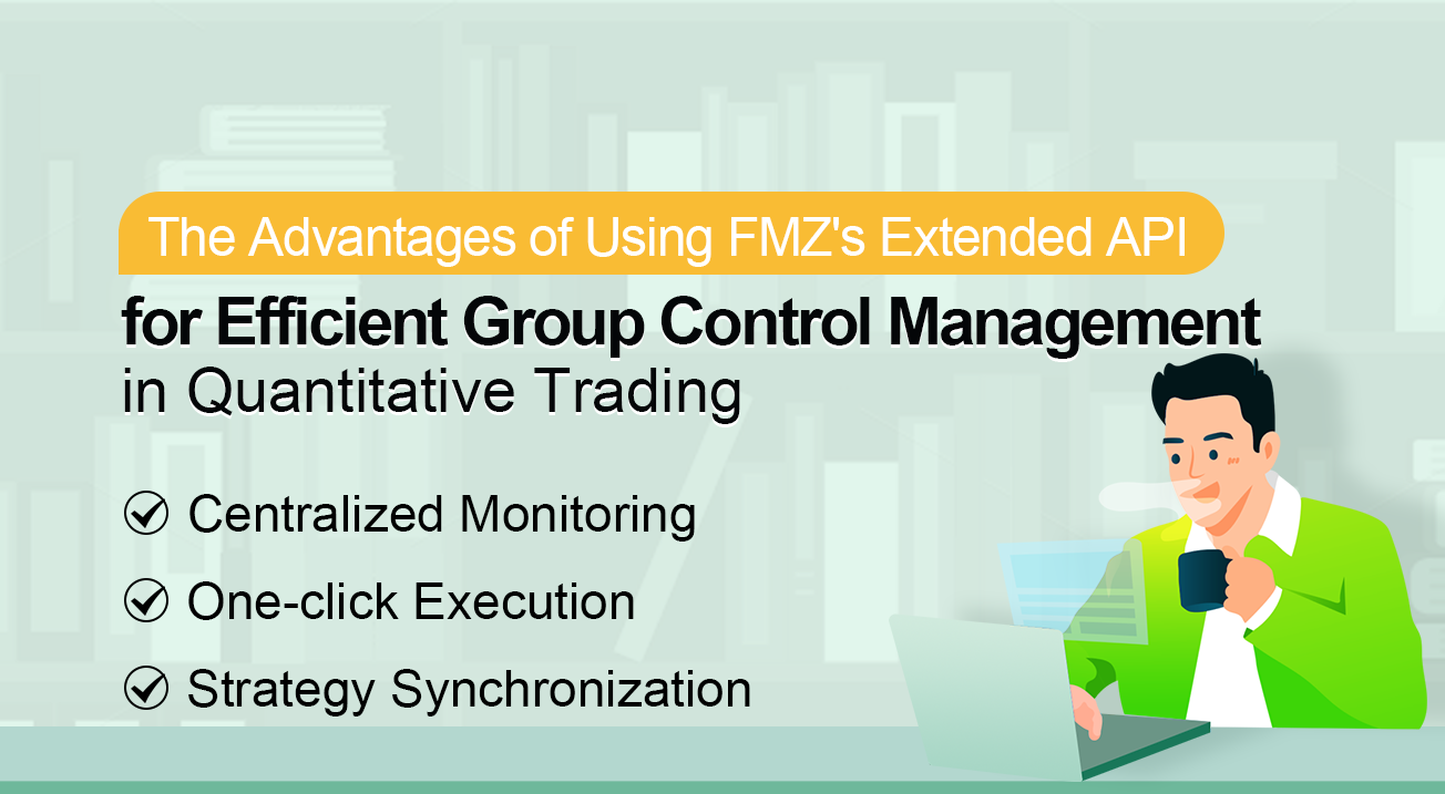 The Advantages of Using FMZ's Extended API for Efficient Group Control Management in Quantitative Trading