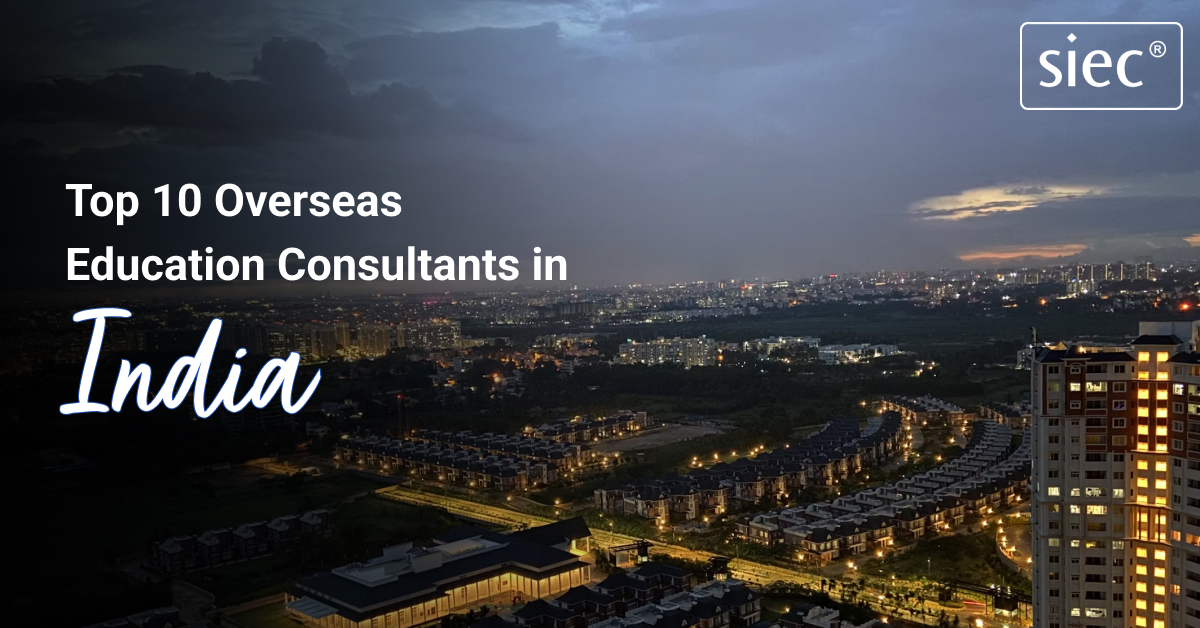 Top 10 Overseas Education Consultants in India - SIEC