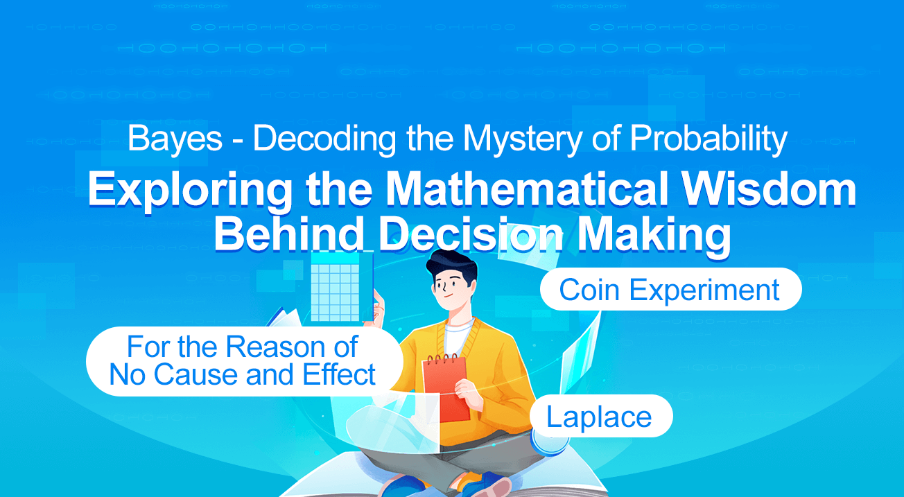 Bayes - Decoding the Mystery of Probability, Exploring the Mathematical Wisdom Behind Decision Making